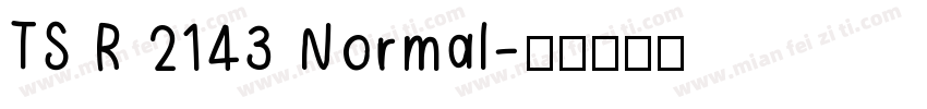 TS R 2143 Normal字体转换